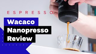 Portable Espresso Maker Review Wacaco Nanopresso [upl. by Ecylahs719]