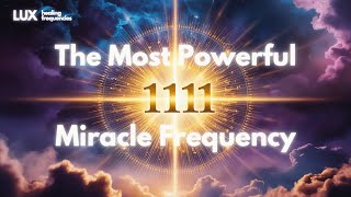 1111 Hz The Most Powerful Divine Frequency – Receive Immediate Assistance from Higher [upl. by Assetniuq]