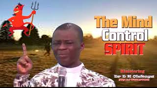 THE MIND CONTROL SPIRIT Dr D K Olukoya [upl. by Edahc]