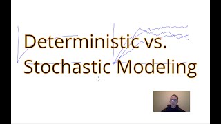 Lesson 9 Deterministic vs Stochastic Modeling [upl. by Angell742]