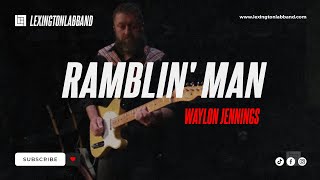 Ramblin Man Waylon Jennings  Lexington Lab Band [upl. by Tingey722]