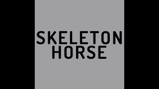 Skeleton Horse [upl. by Roban754]