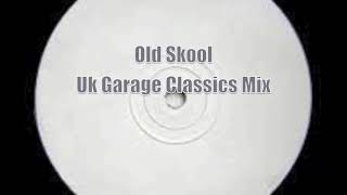 Old Skool Uk Garage Classics Mix [upl. by Florrie995]