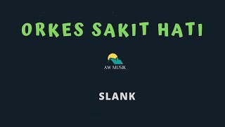 SLANKORKES SAKIT HATI KARAOKELYRICS BY AW MUSIK [upl. by Verne]