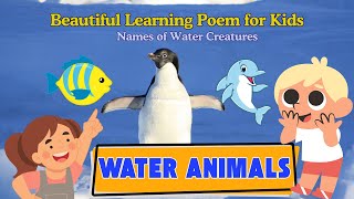 Water Animals A Fun Kids Poem to Learn About Ocean Creatures [upl. by Marou]