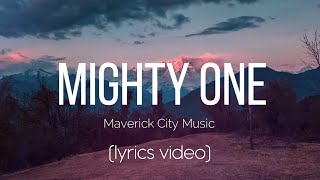 Mighty One  Maverick City Music Lyrics Video [upl. by Keir]