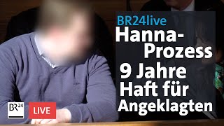 HannaProzess Neun Jahre Haft für Angeklagten  BR24live [upl. by Odiug640]