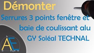 Démonter Serrure 3 pts fenêtre et baie coulissant alu GY Soléal TECHNAL [upl. by Lemar]