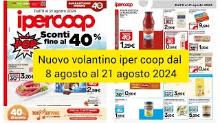 nuovo volantino Ipercoop dal 8 agosto al 21 agosto 2924nuovo volantino [upl. by Syah294]