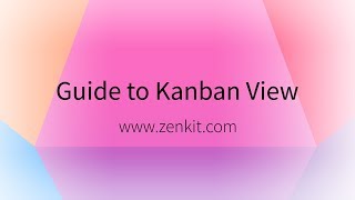 Zenkit Guide to Kanban View [upl. by Yor359]