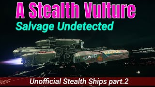 A Stealthy Vulture  Salvage Undetected  Unofficial Stealth Ships Part2  SC Stealth Guide 4k [upl. by Edette]