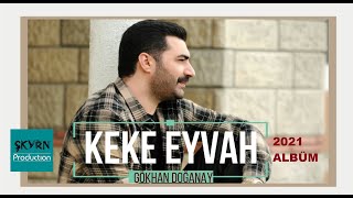 Gökhan Doğanay Keke Eyvah 2021Official Lyric Video [upl. by Mcroberts]