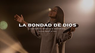 La Bondad de Dios  con Becky Collazos y Gateway Worship Español [upl. by Cirenoj]