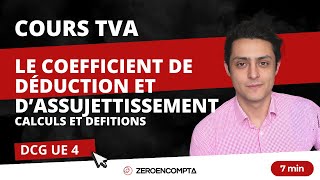 DCG UE 4 TVA  Le coefficient de déduction et dassujettissement [upl. by Ruyle]