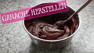 Ganache Rezept  Herstellung  2 Zutaten [upl. by Lyrac]