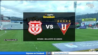 TECNICO UNIVERSITARIO vs LIGA DE QUITO  FECHA 10  LigaProEcuabet  RADIO EN VIVO [upl. by Daeriam]