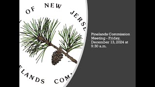 Pinelands Commission Meeting  Friday December 13 2024 at 930 am [upl. by Prosper123]