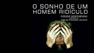 AUDIOBOOK  O SONHO DE UM HOMEM RIDÍCULO  de F Dostoievski [upl. by Rhona]