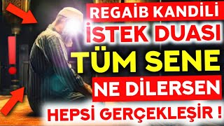 REGAİB KANDİLİ İSTEK DUASI 👈 SADECE 1 DEFA OKURSAN TÜM SENE BOYUNCA NE DİLERSEN HEPSİ GERÇEKLEŞİR ❗️ [upl. by Hall]