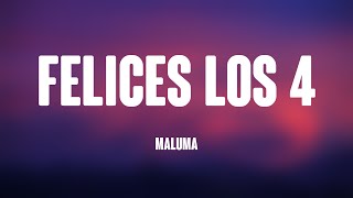 Felices los 4  Maluma Letra 🫦 [upl. by Rabi]