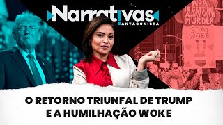 O retorno triunfal de Trump e a humilhação woke  Narrativas 264 com Madeleine Lacsko [upl. by Nylarej853]