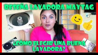 REVIEW LAVADORA MAYTAG  CÓMO ELEGIR LA MEJOR LAVADORA CONSEJOS DE CÓMO COMPRAR UNA BUENA LAVADORA [upl. by Alva]