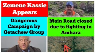 Zemene Kassie Appears  Dangerous Campaign by Getachew Reda Group  Main Road Closed in Amhara [upl. by Ailedua]