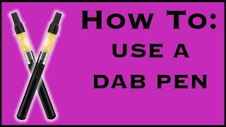 How To Use A Dab Pen [upl. by Greiner969]