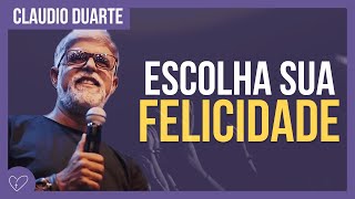 Cláudio Duarte  Escolha ser feliz [upl. by Dehsar]