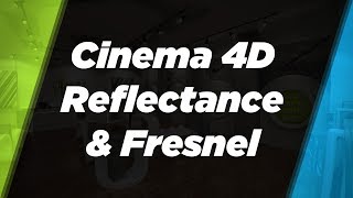 Cinema 4D Reflectance fresnel and friends [upl. by Eelynnhoj854]