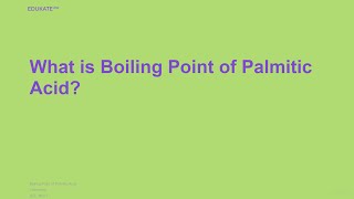 What is Boiling Point of Palmitic Acid [upl. by Rfinnej]