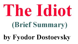 The Idiot  Novel by Fyodor Dostoevsky  Brief Summary [upl. by Otrebcire]