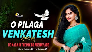 O Pilega Venkatesh Folk Song Remix By Dj Naga In The Mix And Dj Akshay Adilabad 🪽 [upl. by Eba]