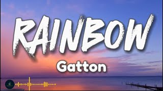 Rainbow  Gatton lyrics [upl. by Ashia837]