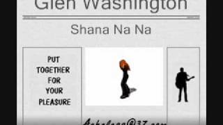 Glen Washington  Shana Na Na [upl. by Fianna798]