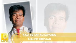 Malek Ridzuan  Kau Tetap Ku Sayang Official Audio [upl. by Kempe]