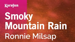 Smoky Mountain Rain  Ronnie Milsap  Karaoke Version  KaraFun [upl. by Neelyam555]