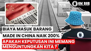 Biaya Masuk Barang “Made In China” Naik 200 Apakah Keputusan Ini Memang Menguntungkan Kita [upl. by Elynad]