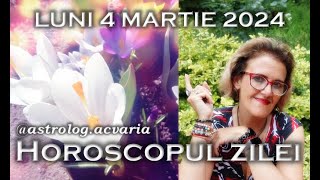 ⭐HOROSCOPUL DE LUNI 4 MARTIE 2024 cu astrolog Acvaria [upl. by Adrahs487]