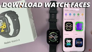 How To Download Additional Watch Faces On Redmi Watch 4 [upl. by Adnam]