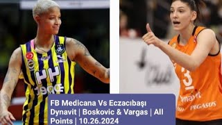 Eczacıbaşı Dynavit 03 Fenerbahçe Medicana  Boskoviç amp Vargas  Maçtaki tüm Sayıları 26102024 [upl. by Schmitt]