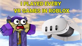 I Played EVERY VR GAMES In Roblox [upl. by Maram354]