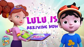 Lulu is arriving now Best learn song for kids [upl. by Mitchel386]