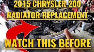 2015 CHRYSLER 200 RADIATOR REPLACEMENT THIS IS THE HARDEST PART WHEN DOING THE JOB AS A DIY MECHANIC [upl. by Waal]