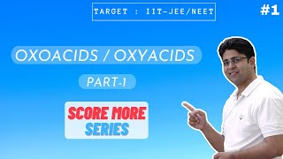 OxoacidsOxyacids Part1  SCORE MORE Series  JEE MainsAdvanced  NEET  By Sunil Rathore [upl. by Ddarb]