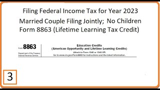 Filing Federal Income Tax for Year 2023 Part 3 Form 8863 Lifetime Learning Tax Credit [upl. by Enomyar]