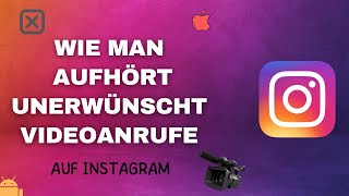 So deaktivieren Sie unerwünschte Videoanrufe auf Instagram für iPhone und Android [upl. by Lizned]