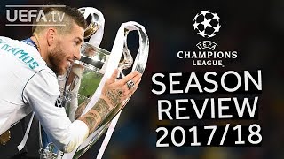 UEFA CHAMPIONS LEAGUE 201718 SEASON REVIEW [upl. by Nickey857]