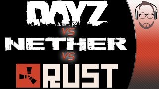 DayZ vs Rust vs Nether  An unbiased comparison Alpha Early Access [upl. by Drazze]