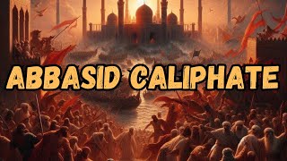 The Rise and Fall of Abbasid Caliphate A Comprehensive Historical Analysis [upl. by Schoenberg]